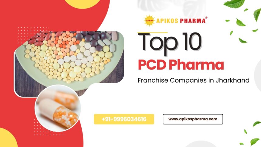 Top 10 PCD Pharma Franchise Companies in Jharkhand