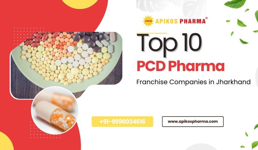 Top 10 PCD Pharma Franchise Companies in Jharkhand