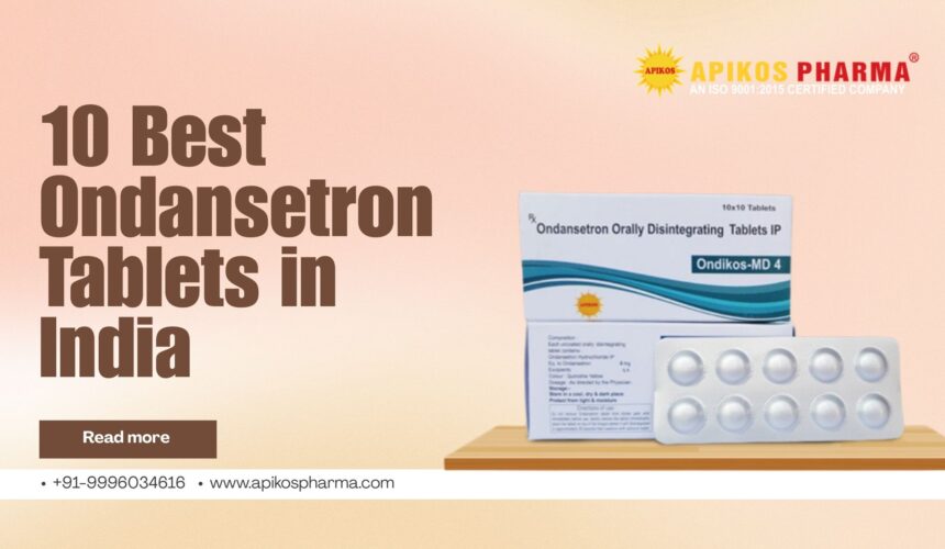 10 Best Ondansetron Tablets in India