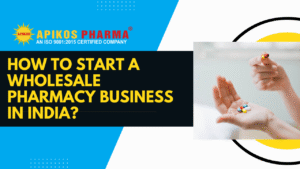 How To Start A Wholesale Pharmacy Business In India?